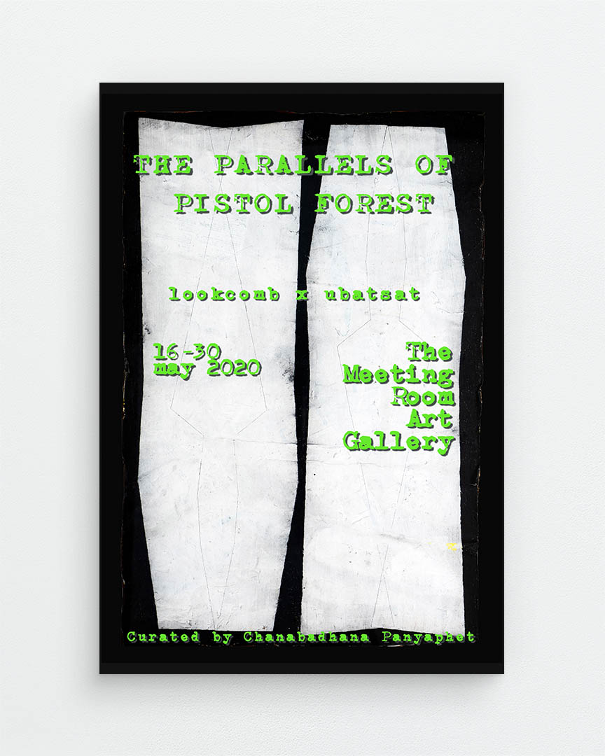 Archive The Parallels of Pistol Forest Group exhibition by Ubatsat x Lookcomb